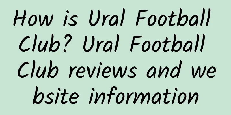 How is Ural Football Club? Ural Football Club reviews and website information