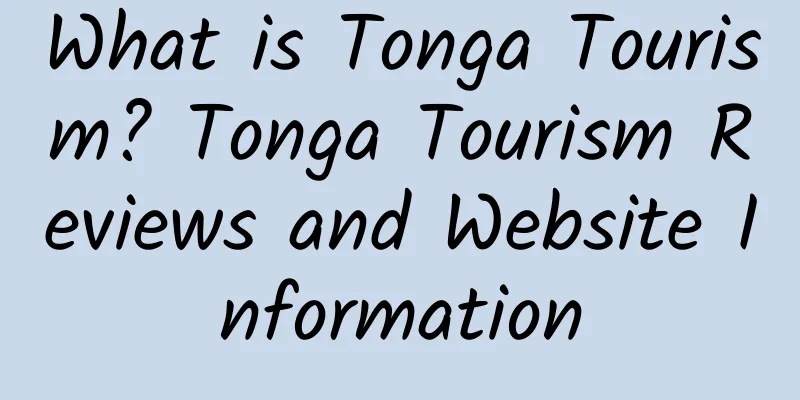 What is Tonga Tourism? Tonga Tourism Reviews and Website Information