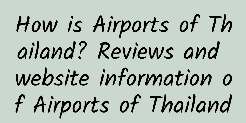 How is Airports of Thailand? Reviews and website information of Airports of Thailand