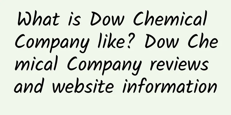 What is Dow Chemical Company like? Dow Chemical Company reviews and website information