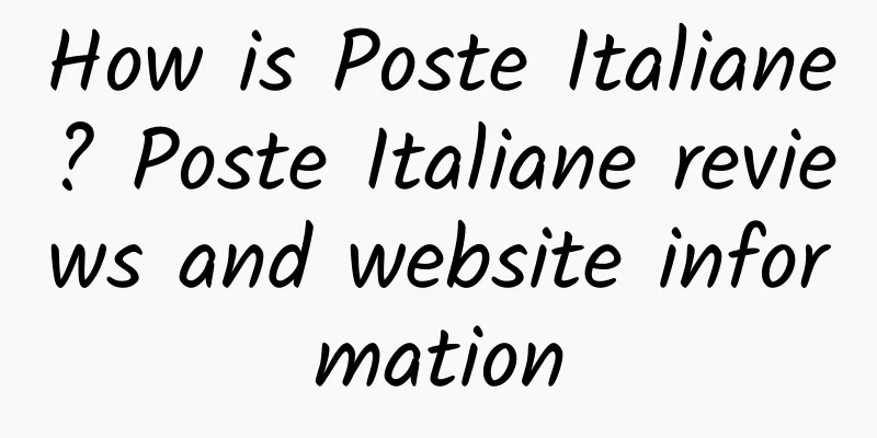 How is Poste Italiane? Poste Italiane reviews and website information