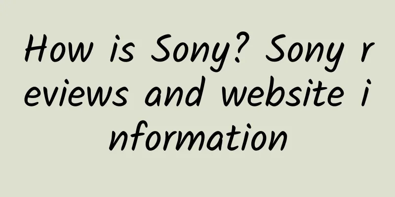 How is Sony? Sony reviews and website information