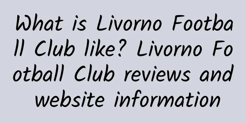 What is Livorno Football Club like? Livorno Football Club reviews and website information