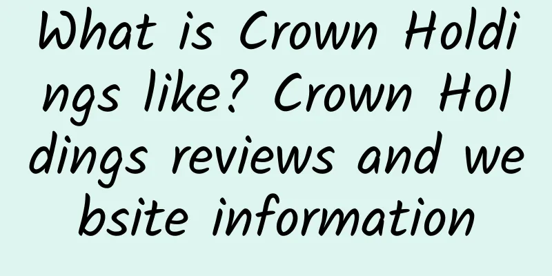 What is Crown Holdings like? Crown Holdings reviews and website information