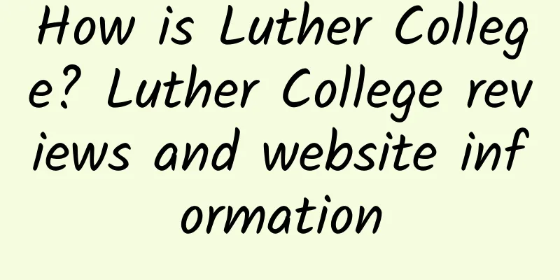 How is Luther College? Luther College reviews and website information