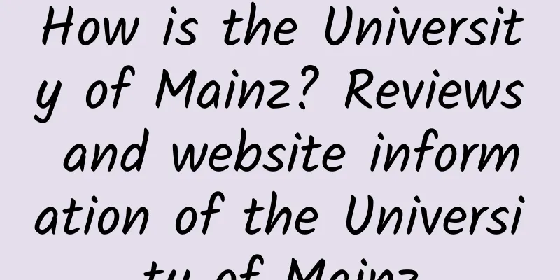 How is the University of Mainz? Reviews and website information of the University of Mainz
