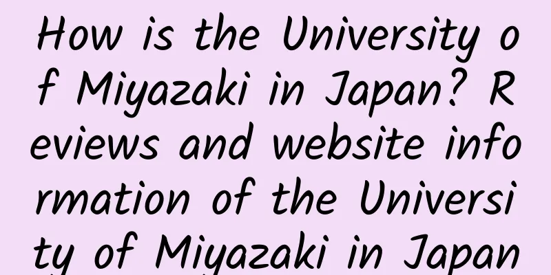 How is the University of Miyazaki in Japan? Reviews and website information of the University of Miyazaki in Japan
