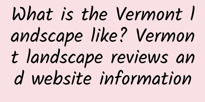 What is the Vermont landscape like? Vermont landscape reviews and website information