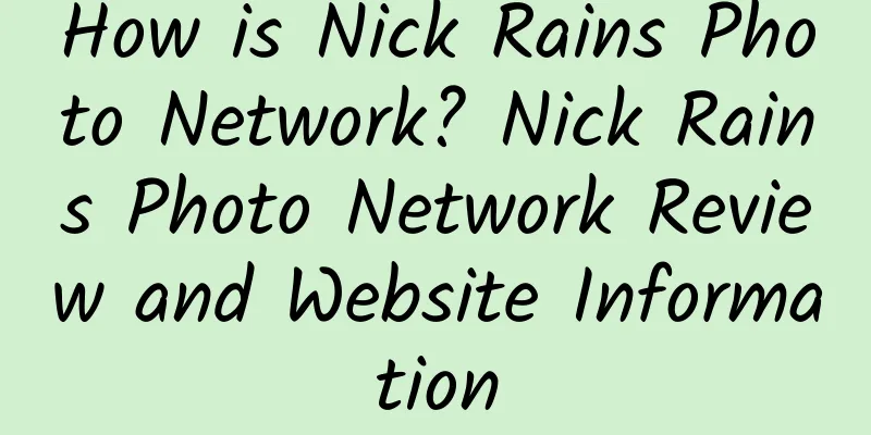 How is Nick Rains Photo Network? Nick Rains Photo Network Review and Website Information