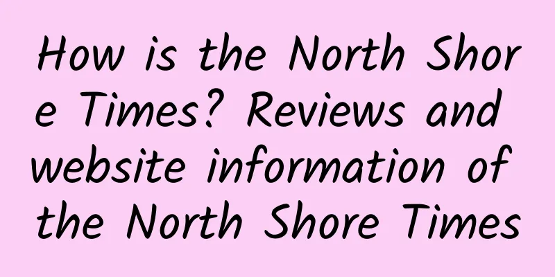 How is the North Shore Times? Reviews and website information of the North Shore Times