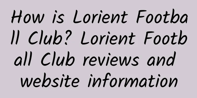 How is Lorient Football Club? Lorient Football Club reviews and website information