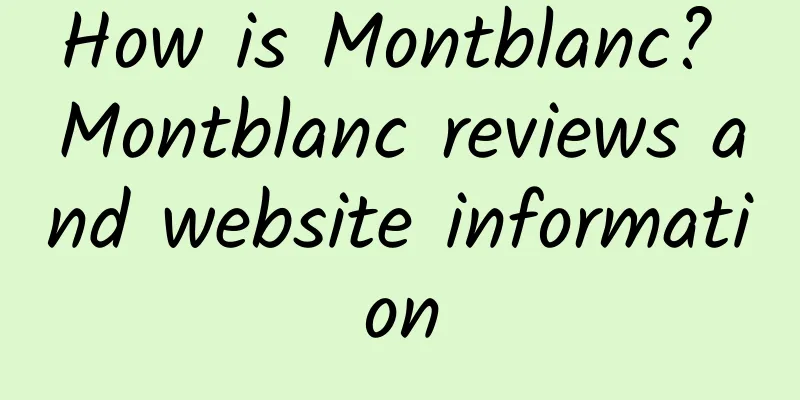 How is Montblanc? Montblanc reviews and website information