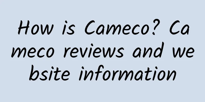 How is Cameco? Cameco reviews and website information