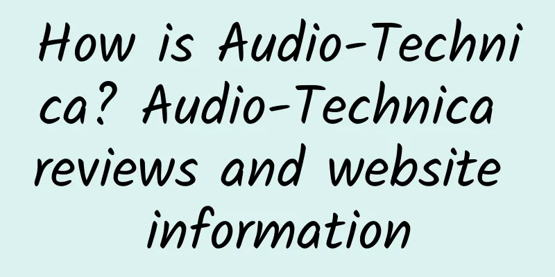 How is Audio-Technica? Audio-Technica reviews and website information