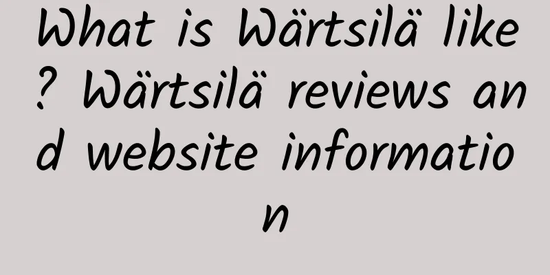 What is Wärtsilä like? Wärtsilä reviews and website information