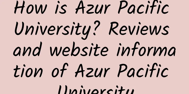 How is Azur Pacific University? Reviews and website information of Azur Pacific University