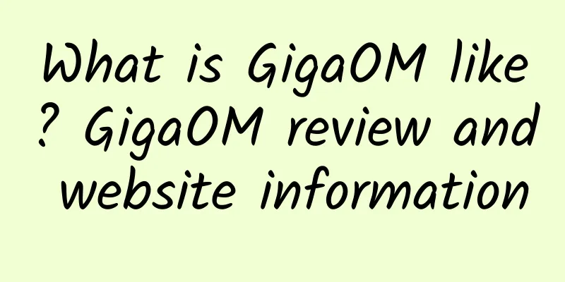 What is GigaOM like? GigaOM review and website information