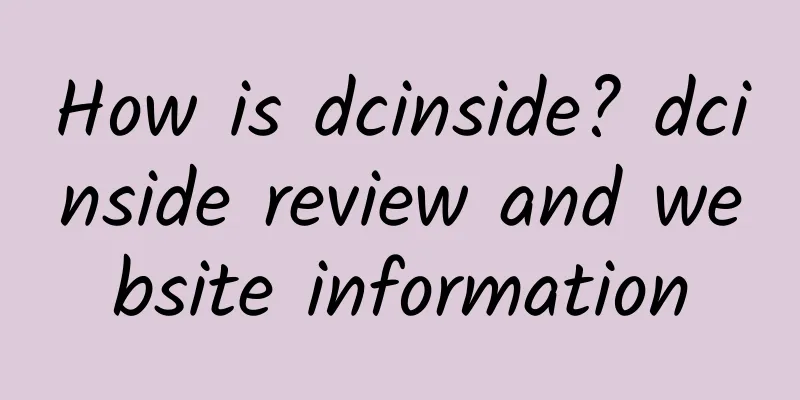 How is dcinside? dcinside review and website information
