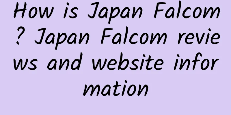 How is Japan Falcom? Japan Falcom reviews and website information