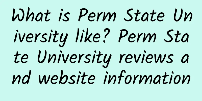 What is Perm State University like? Perm State University reviews and website information
