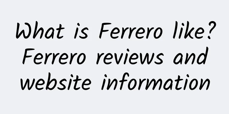 What is Ferrero like? Ferrero reviews and website information
