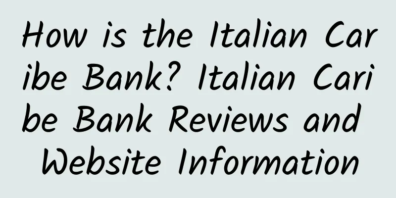 How is the Italian Caribe Bank? Italian Caribe Bank Reviews and Website Information
