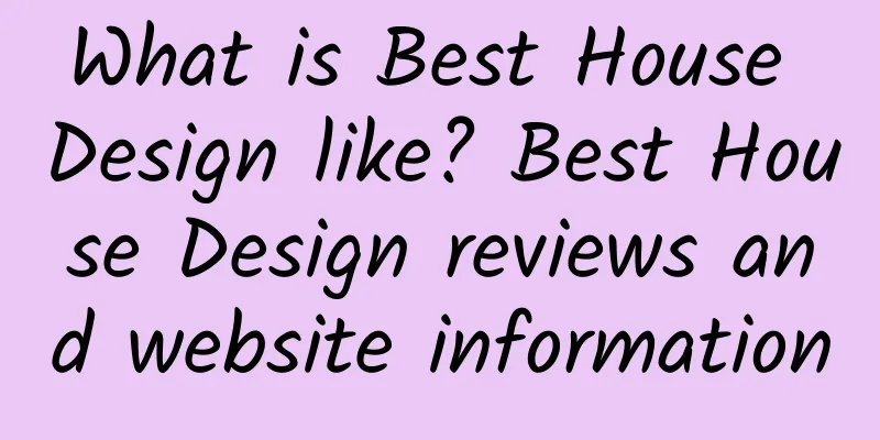 What is Best House Design like? Best House Design reviews and website information