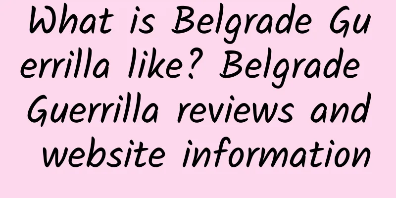 What is Belgrade Guerrilla like? Belgrade Guerrilla reviews and website information