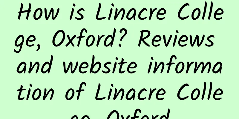 How is Linacre College, Oxford? Reviews and website information of Linacre College, Oxford
