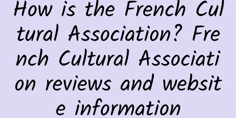 How is the French Cultural Association? French Cultural Association reviews and website information