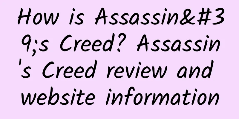 How is Assassin's Creed? Assassin's Creed review and website information