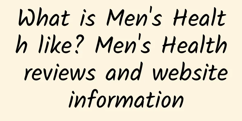 What is Men's Health like? Men's Health reviews and website information