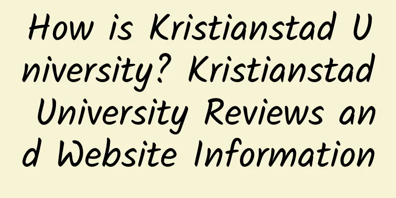 How is Kristianstad University? Kristianstad University Reviews and Website Information
