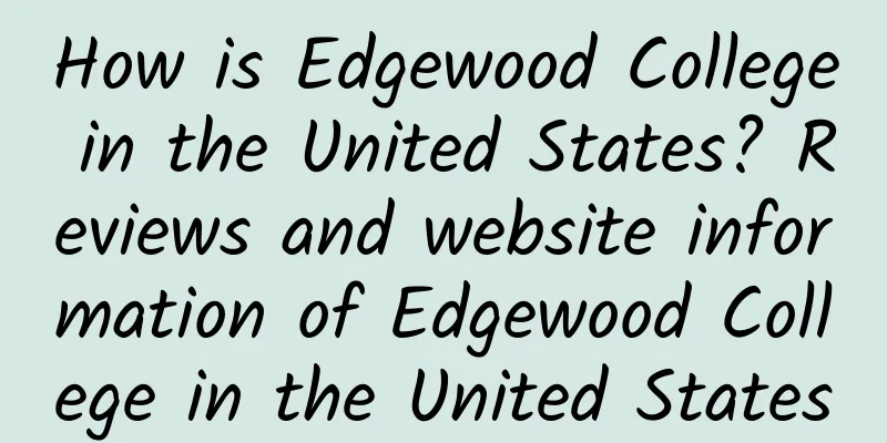How is Edgewood College in the United States? Reviews and website information of Edgewood College in the United States
