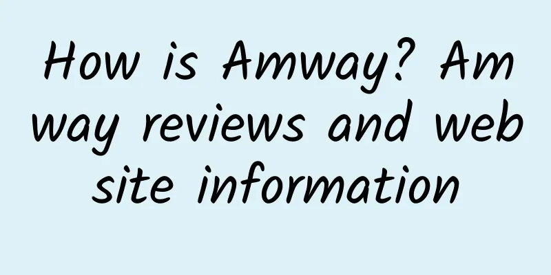 How is Amway? Amway reviews and website information