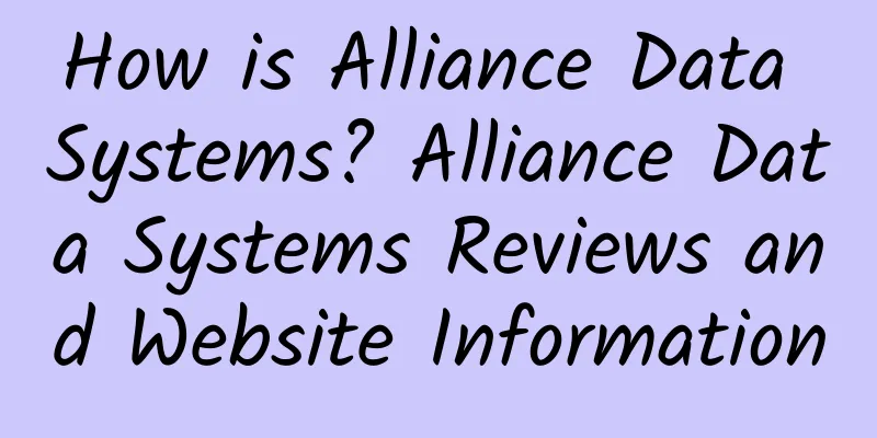 How is Alliance Data Systems? Alliance Data Systems Reviews and Website Information
