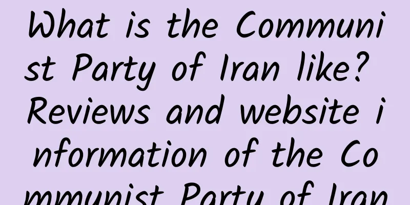 What is the Communist Party of Iran like? Reviews and website information of the Communist Party of Iran