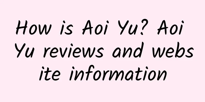 How is Aoi Yu? Aoi Yu reviews and website information