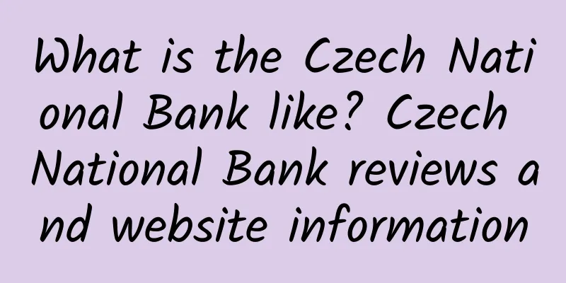 What is the Czech National Bank like? Czech National Bank reviews and website information