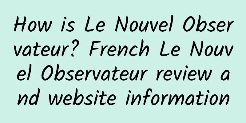 How is Le Nouvel Observateur? French Le Nouvel Observateur review and website information