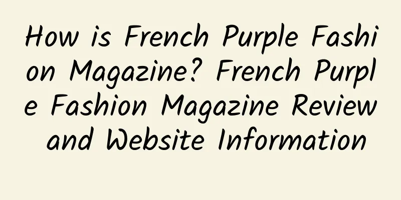 How is French Purple Fashion Magazine? French Purple Fashion Magazine Review and Website Information