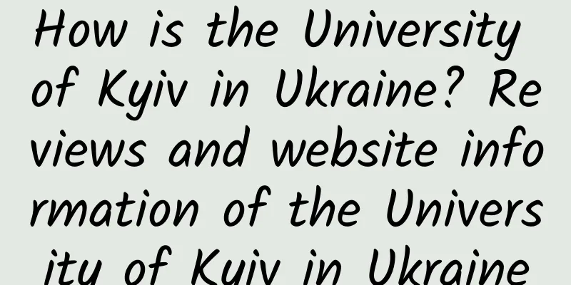 How is the University of Kyiv in Ukraine? Reviews and website information of the University of Kyiv in Ukraine