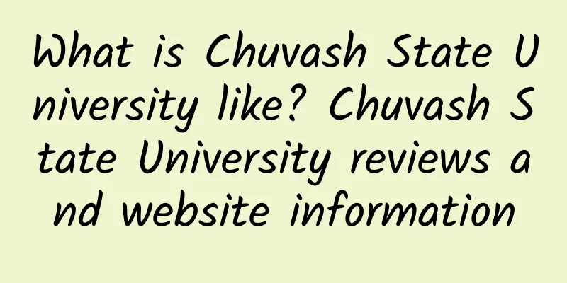 What is Chuvash State University like? Chuvash State University reviews and website information