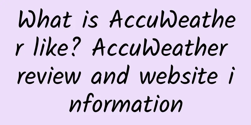 What is AccuWeather like? AccuWeather review and website information