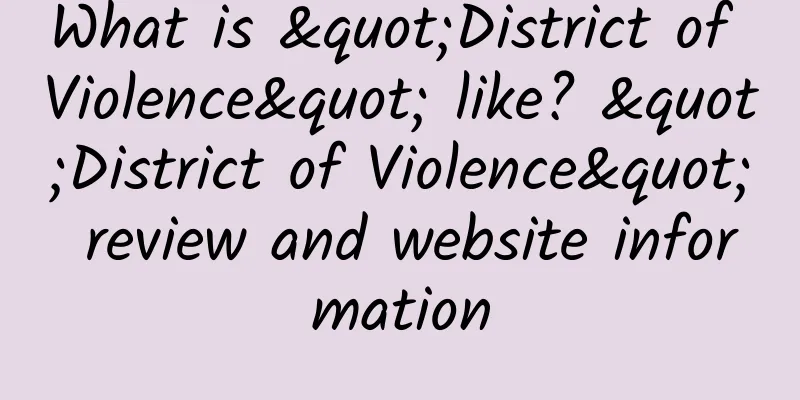 What is "District of Violence" like? "District of Violence" review and website information