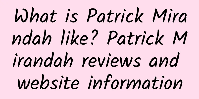 What is Patrick Mirandah like? Patrick Mirandah reviews and website information