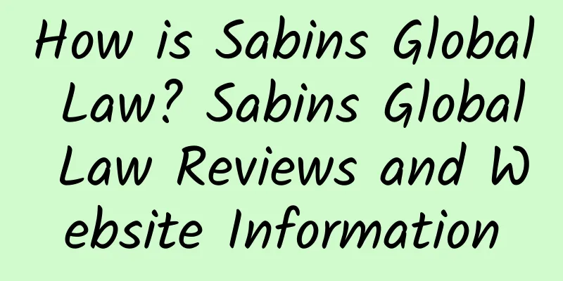 How is Sabins Global Law? Sabins Global Law Reviews and Website Information