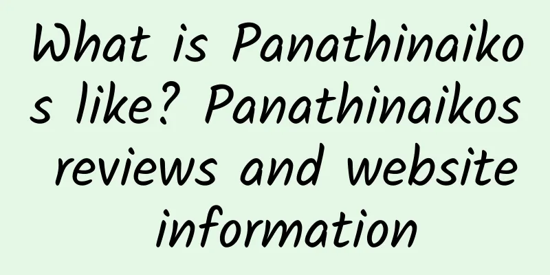 What is Panathinaikos like? Panathinaikos reviews and website information