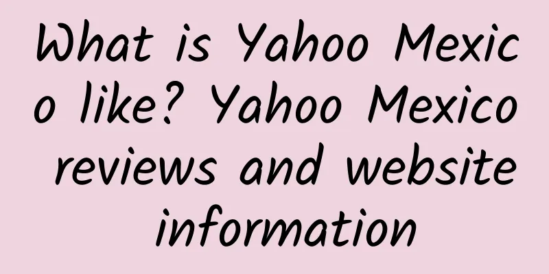 What is Yahoo Mexico like? Yahoo Mexico reviews and website information