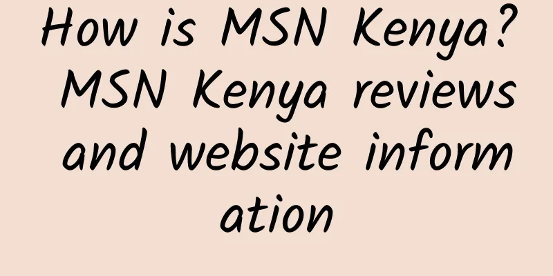 How is MSN Kenya? MSN Kenya reviews and website information